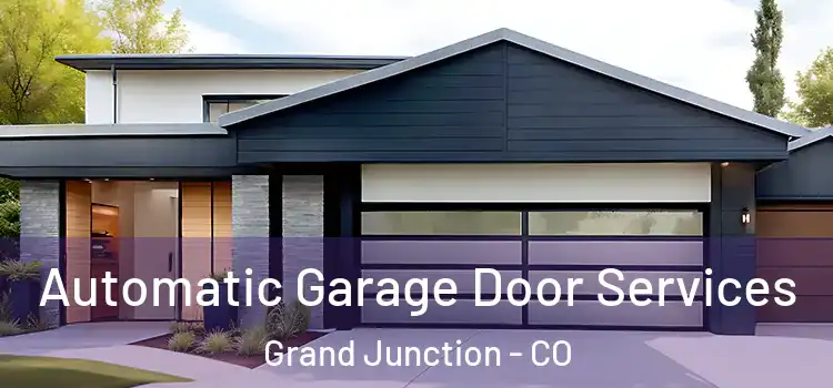  Automatic Garage Door Services Grand Junction - CO