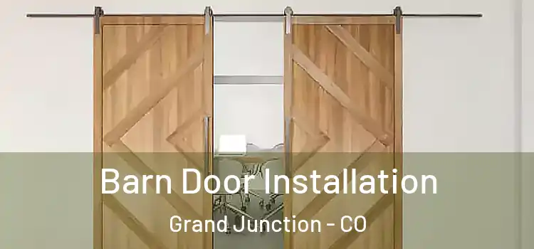 Barn Door Installation Grand Junction - CO