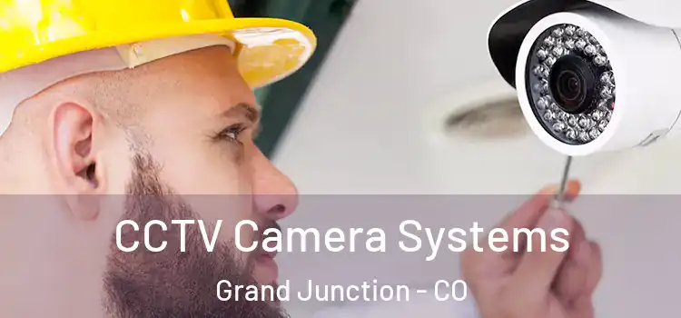 CCTV Camera Systems Grand Junction - CO