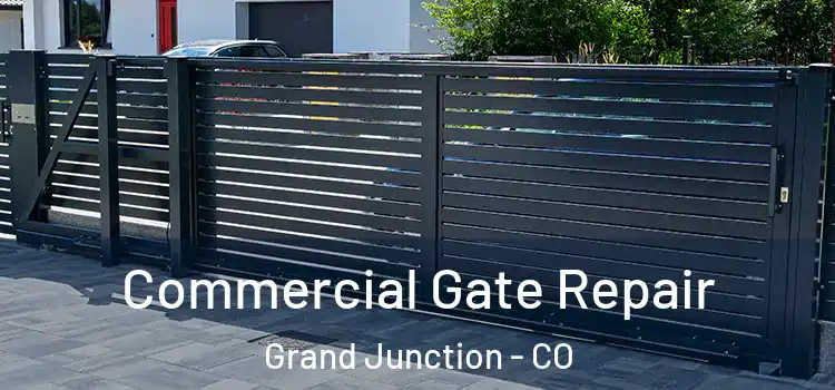Commercial Gate Repair Grand Junction - CO