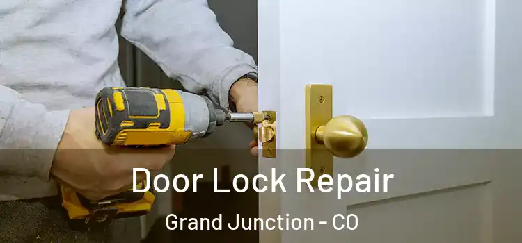 Door Lock Repair Grand Junction - CO