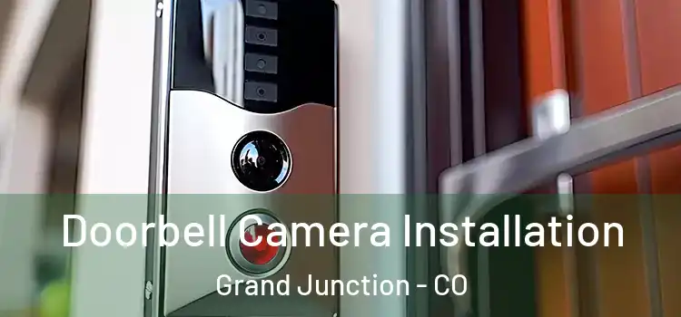  Doorbell Camera Installation Grand Junction - CO