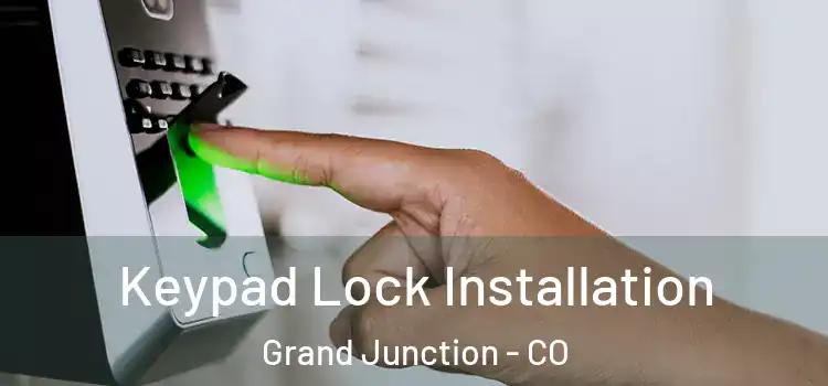 Keypad Lock Installation Grand Junction - CO