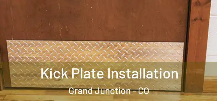 Kick Plate Installation Grand Junction - CO