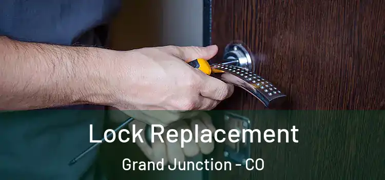 Lock Replacement Grand Junction - CO