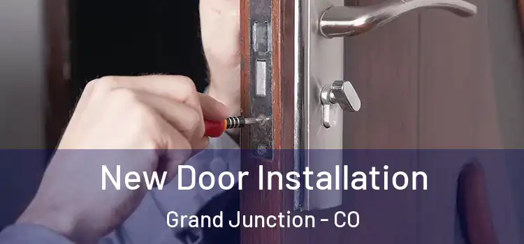 New Door Installation Grand Junction - CO