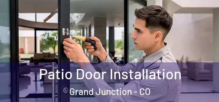 Patio Door Installation Grand Junction - CO
