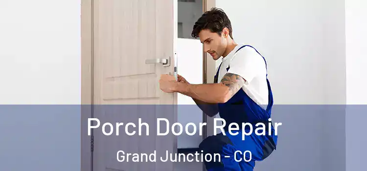  Porch Door Repair Grand Junction - CO