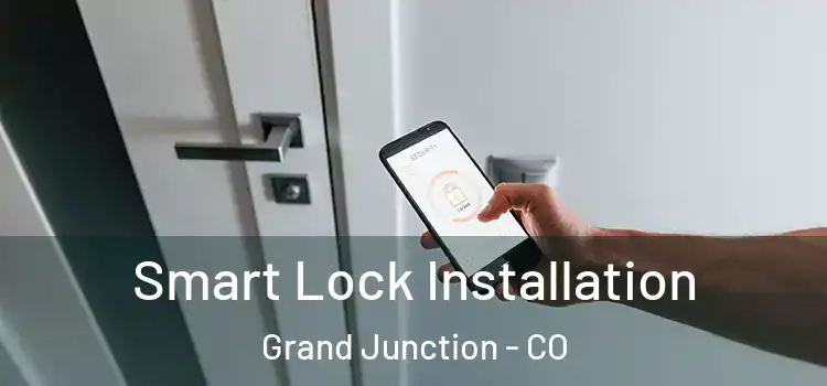 Smart Lock Installation Grand Junction - CO