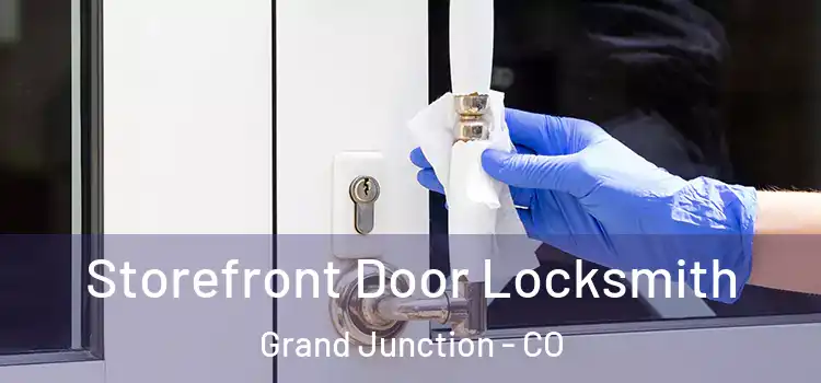 Storefront Door Locksmith Grand Junction - CO